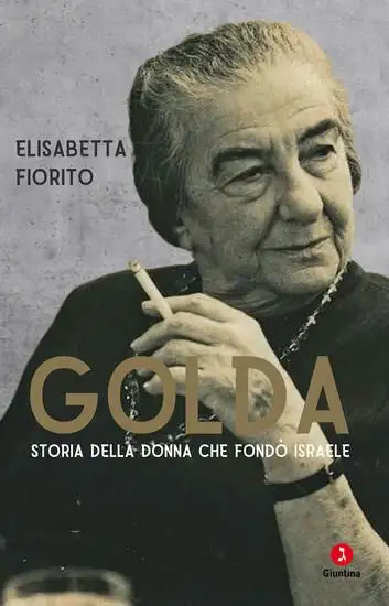 GOLDA. STORIA DELLA DONNA CHE FONDO` ISRAELE