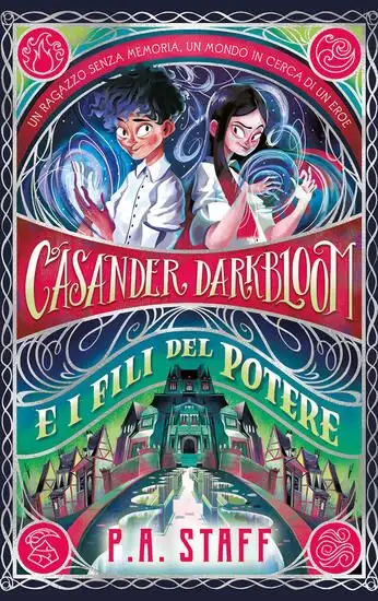 CASANDER DARKBLOOM E I FILI DEL POTERE. EDIZ. ILLUSTRATA