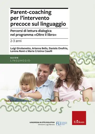 PARENT-COACHING PER L`INTERVENTO PRECOCE SUL LINGUAGGIO. PERCORSI DI LETTURA DIALOGICA NEL PROGR...