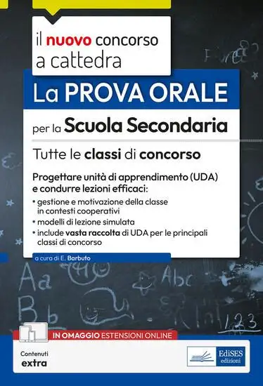 NUOVO CONCORSO A CATTEDRA. LA PROVA ORALE PER LA SCUOLA SECONDARIA. TUTTE LE CLASSI DI CONCORSO....