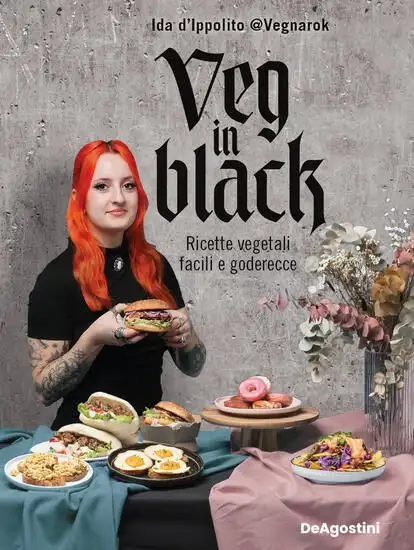 VEG IN BLACK. RICETTE VEGETALI FACILI E GODERECCE