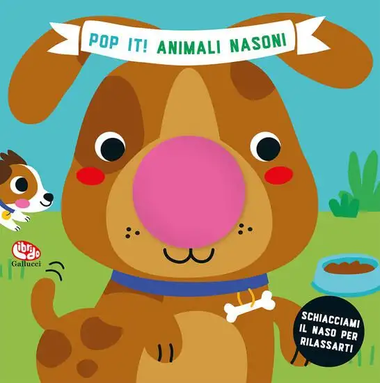 ANIMALI NASONI. POP IT! EDIZ. A COLORI
