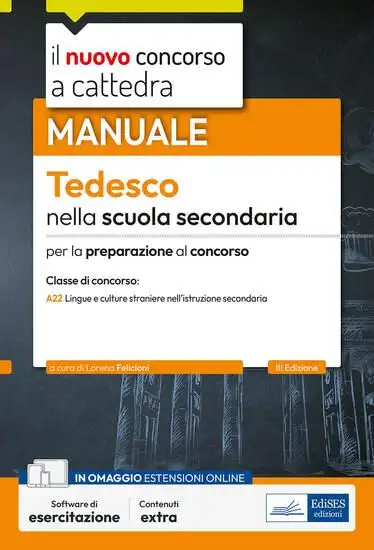 NUOVO CONCORSO A CATTEDRA. TEDESCO NELLA SCUOLA SECONDARIA. MANUALE PER LA PREPARAZIONE AL CONCORSO