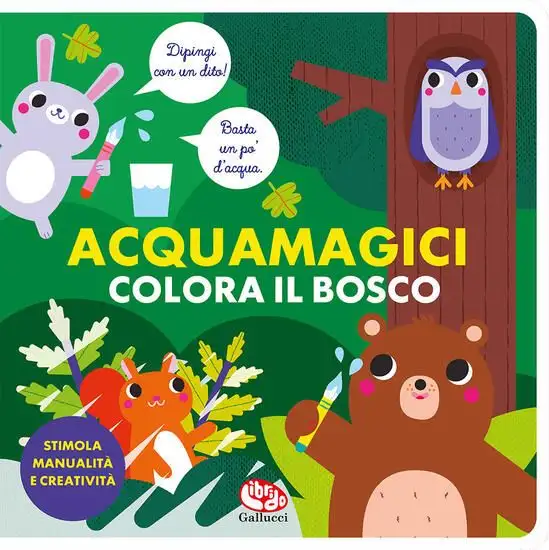 COLORA IL BOSCO. ACQUAMAGICI. EDIZ. ILLUSTRATA
