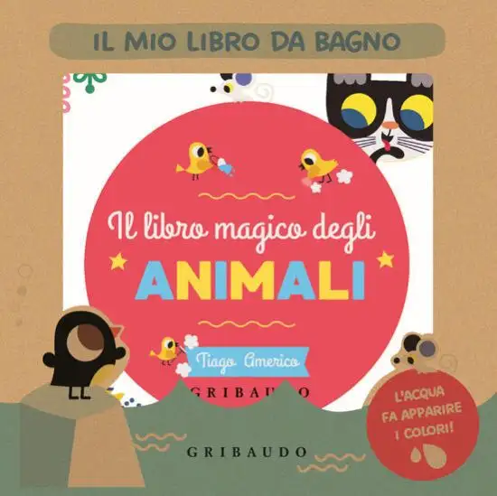 MAGICO LIBRO DEGLI ANIMALI. IL MIO LIBRO DA BAGNO. EDIZ. A COLORI (IL)