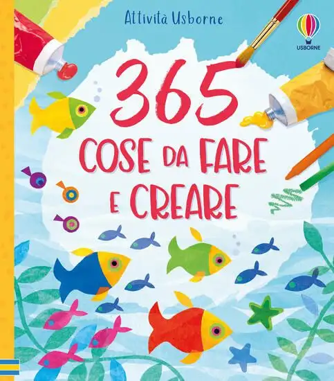 365 COSE DA FARE E CREARE. EDIZ. A SPIRALE