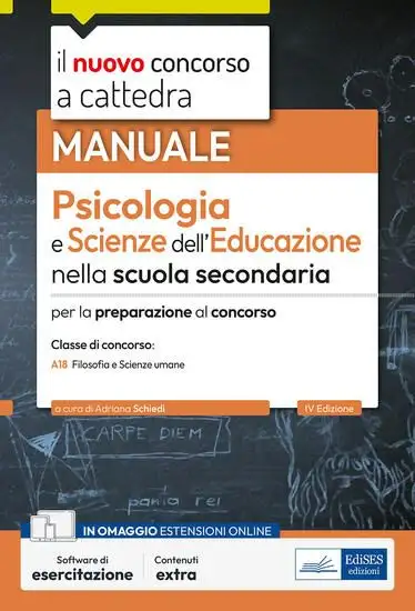 NUOVO CONCORSO A CATTEDRA. PSICOLOGIA E SCIENZE DELL`EDUCAZIONE NELLA SCUOLA SECONDARIA. MANUALE...