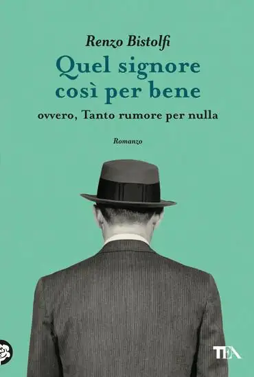QUEL SIGNORE COSI` PER BENE. OVVERO, TANTO RUMORE PER NULLA