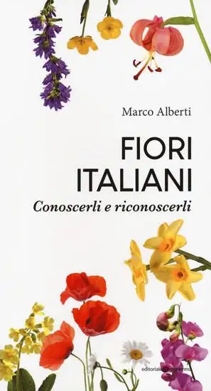 FIORI ITALIANI. CONOSCERLI E RICONOSCERLI