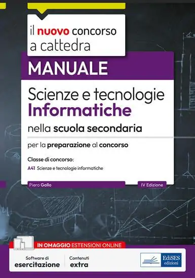 NUOVO CONCORSO A CATTEDRA. SCIENZE E TECNOLOGIE INFORMATICHE NELLA SCUOLA SECONDARIA. MANUALE PE...