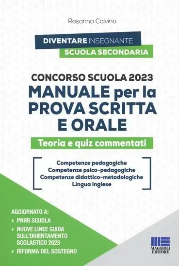 CONCORSO SCUOLA 2023. MANUALE PER LA PROVA SCRITTA E ORALE - TEORIA E QUIZ COMMENTATI