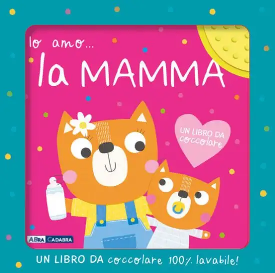 IO AMO... LA MAMMA. EDIZ. A COLORI