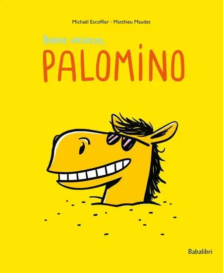 BUONE VACANZE, PALOMINO. EDIZ. ILLUSTRATA