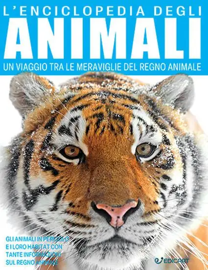 ENCICLOPEDIA DEGLI ANIMALI. UN VIAGGIO TRA LE MERAVIGLIE DEL REGNO ANIMALE (L`)