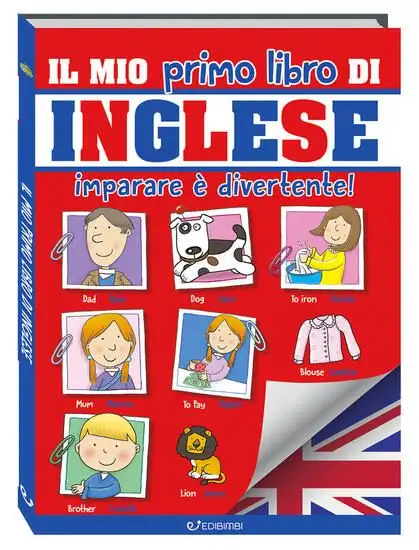 MIO PRIMO LIBRO DI INGLESE. IMPARARE E` DIVERTENTE! EDIZ. A COLORI (IL)