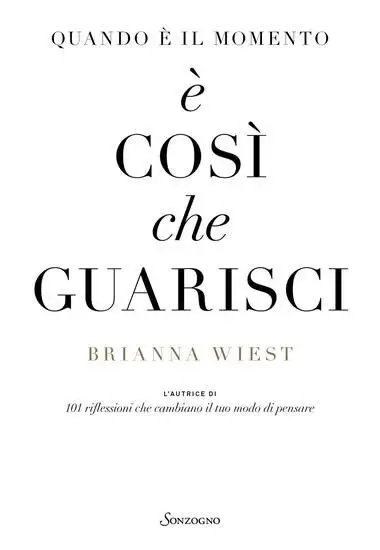 QUANDO E` IL MOMENTO E` COSI` CHE GUARISCI