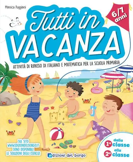 TUTTI IN VACANZA. DALLA 1A ALLA 2A. ATTIVITA` DI RIPASSO DI ITALIANO E MATEMATICA PER LA SCUOLA ...