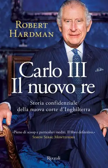 CARLO III. IL NUOVO RE. STORIA CONFIDENZIALE DELLA NUOVA CORTE D`INGHILTERRA