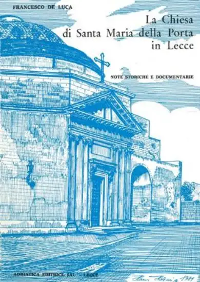 LA CHIESA DI SANTA MARIA DELLA PORTA IN LECCE - NOTE STORICHE E DOCUMENTARIE