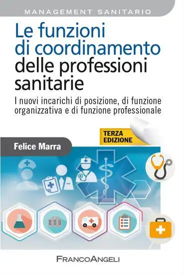 FUNZIONI DI COORDINAMENTO DELLE PROFESSIONI SANITARIE. I NUOVI INCARICHI DI POSIZIONE, DI FUNZIO...