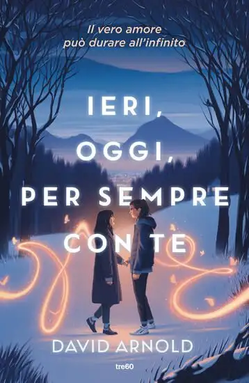 IERI, OGGI, PER SEMPRE CON TE
