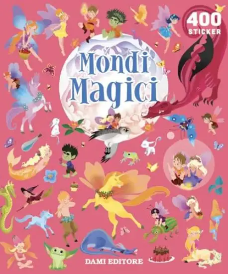 MONDI MAGICI. 400 STICKERS. EDIZ. A COLORI