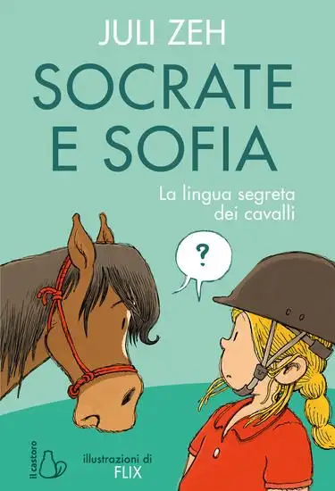 SOCRATE E SOFIA. LA LINGUA SEGRETA DEI CAVALLI. EDIZ. A COLORI