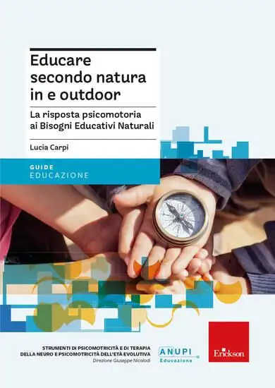 EDUCARE SECONDO NATURA IN E OUTDOOR. LA RISPOSTA PSICOMOTORIA AI BISOGNI EDUCATIVI NATURALI