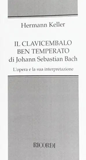 CLAVICEMBALO BEN TEMPERATO DI JOHANN SEBASTIAN BACH. L`OPERA E LA SUA INTERPRETAZIONE (IL)