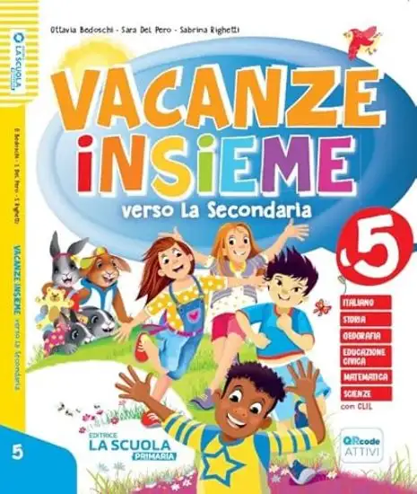 VACANZE INSIEME VERSO LA SECONDARIA. QUADERNO CLASSE 5