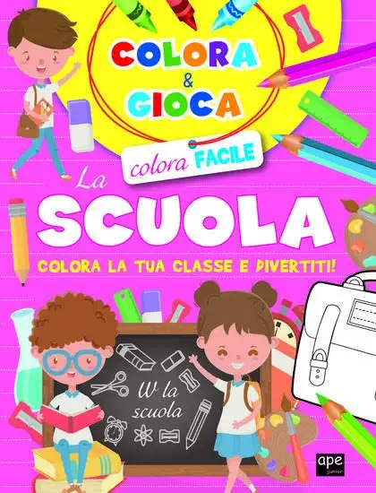 COLORA E GIOCA LA SCUOLA. COLORA LA TUA CLASSE E DIVERTITI. EDIZ. A COLORI