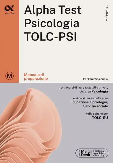 ALPHA TEST. PSICOLOGIA. TOLC-PSI. MANUALE DI PREPARAZIONE. CON ESPANSIONE ONLINE