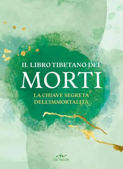 LIBRO TIBETANO DEI MORTI. LA CHIAVE SEGRETA DELL`IMMORTALITA` (IL)