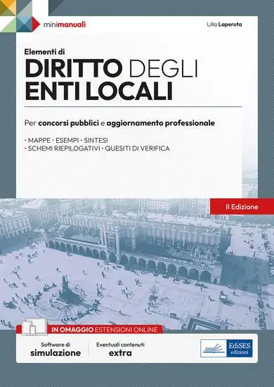DIRITTO DEGLI ENTI LOCALI. PER CONCORSI PUBBLICI E AGGIORNAMENTO PROFESSIONALE. CON SOFTWARE DI ...