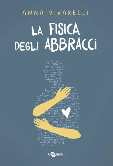 FISICA DEGLI ABBRACCI (LA)