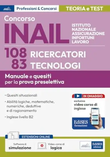 CONCORSO INAIL 108 RICERCATORI 83 TECNOLOGI. MANUALE. CON ESPANSIONE ONLINE. CON SOFTWARE DI SIM...