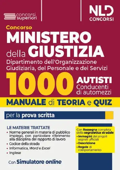 CONCORSO MINISTERO DELLA GIUSTIZIA. 1000 AUTISTI. MANUALE + QUIZ PER IL CONCORSO 2024