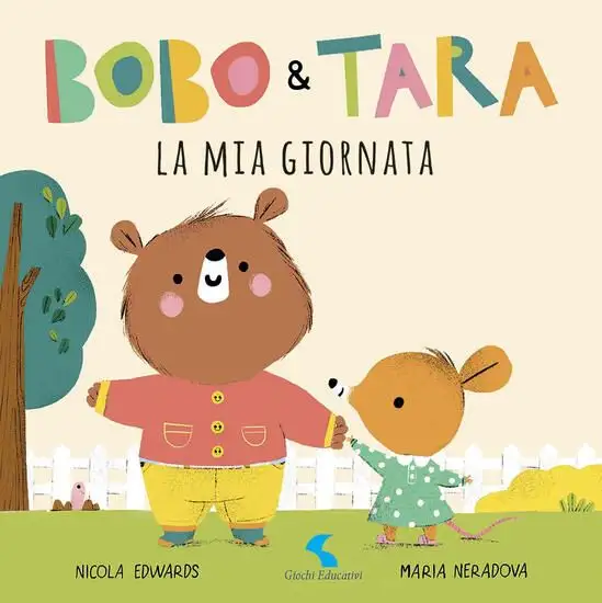 MIA GIORNATA. BOBO & TARA. EDIZ. A COLORI (LA)