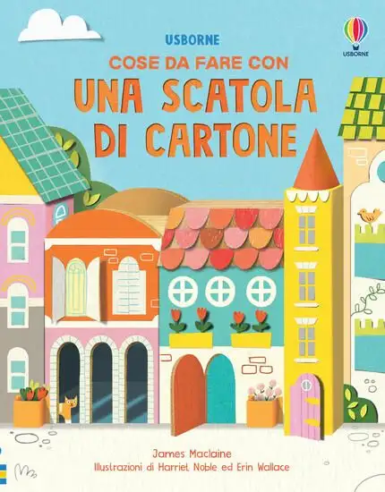 COSE DA FARE CON UNA SCATOLA DI CARTONE. EDIZ. A COLORI