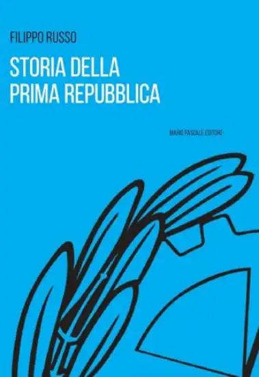 STORIA DELLA PRIMA REPUBBLICA