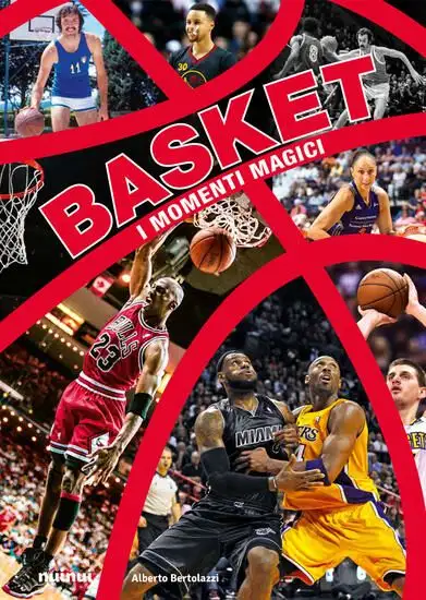 BASKET. I MOMENTI MAGICI. NUOVA EDIZ. CON QR CODE PER VIDEO