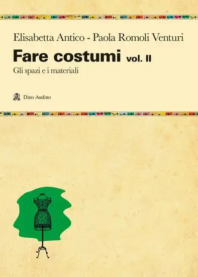 FARE COSTUMI. VOL. 2: GLI SPAZI E I MATERIALI - VOLUME 2