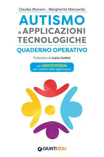 AUTISMO E APPLICAZIONI TECNOLOGICHE. QUADERNO OPERATIVO. CON VIDEOTUTORIAL