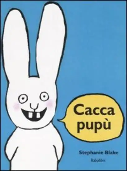 CACCA PUPU`. EDIZ. ILLUSTRATA