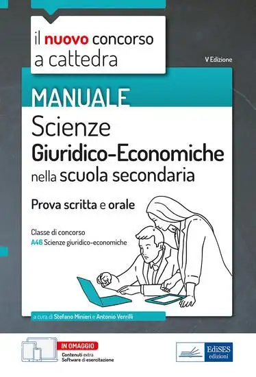 NUOVO CONCORSO A CATTEDRA. SCIENZE GIURIDICO-ECONOMICHE NELLA SCUOLA SECONDARIA. MANUALE PER LA ...