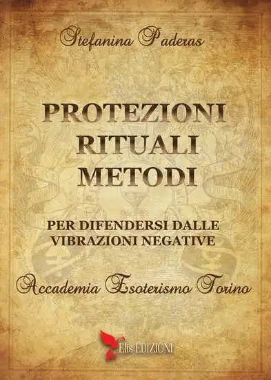 PROTEZIONI RITUALI E METODI PER DIFENDERSI DALLE VIBRAZIONI NEGATIVE
