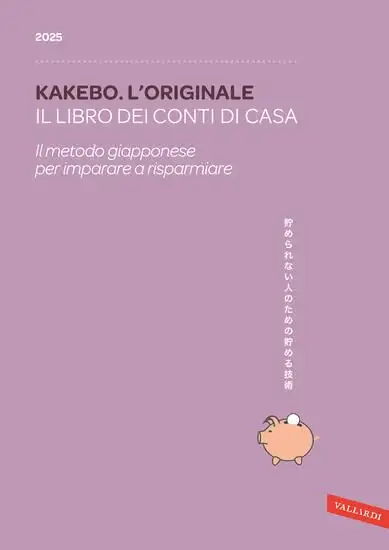KAKEBO. L`ORIGINALE 2025. IL LIBRO DEI CONTI DI CASA. IL METODO GIAPPONESE PER IMPARARE A RISPAR...
