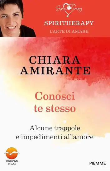 CONOSCI TE STESSO. ALCUNE TRAPPOLE E IMPEDIMENTI ALL`AMORE