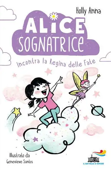 ALICE SOGNATRICE INCONTRA LA REGINA DELLE FATE