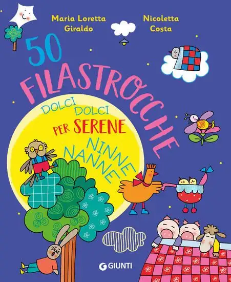 50 FILASTROCCHE DOLCI DOLCI PER SERENE NINNE NANNE! EDIZ. A COLORI